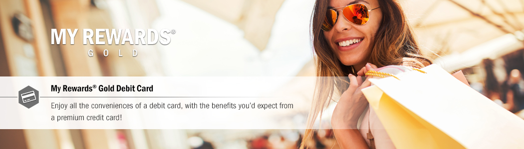 My Rewards&reg; Gold Debit Card